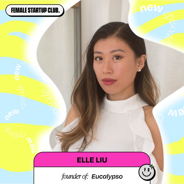 Building Eucalypso with Elle Liu: Launching a 6-Figure Business While Working Full Time