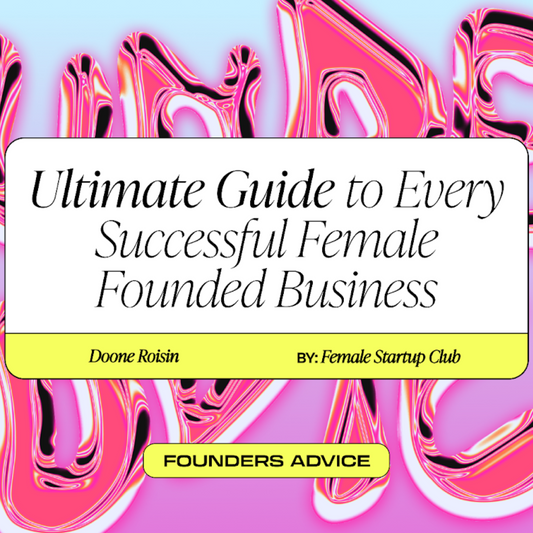 The Ultimate Guide to Thriving Female-Founded Businesses