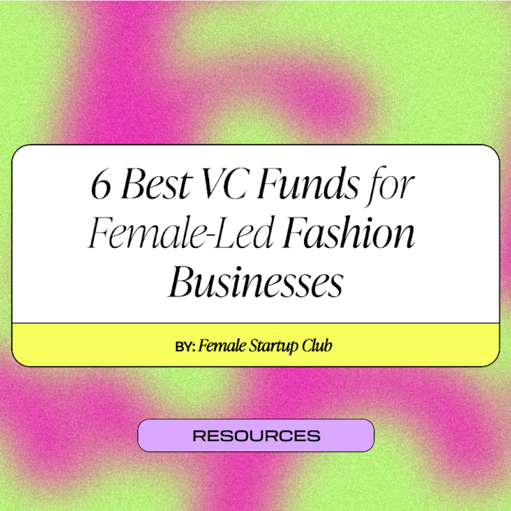 6 Best VC Funds for Female-Led Fashion Businesses